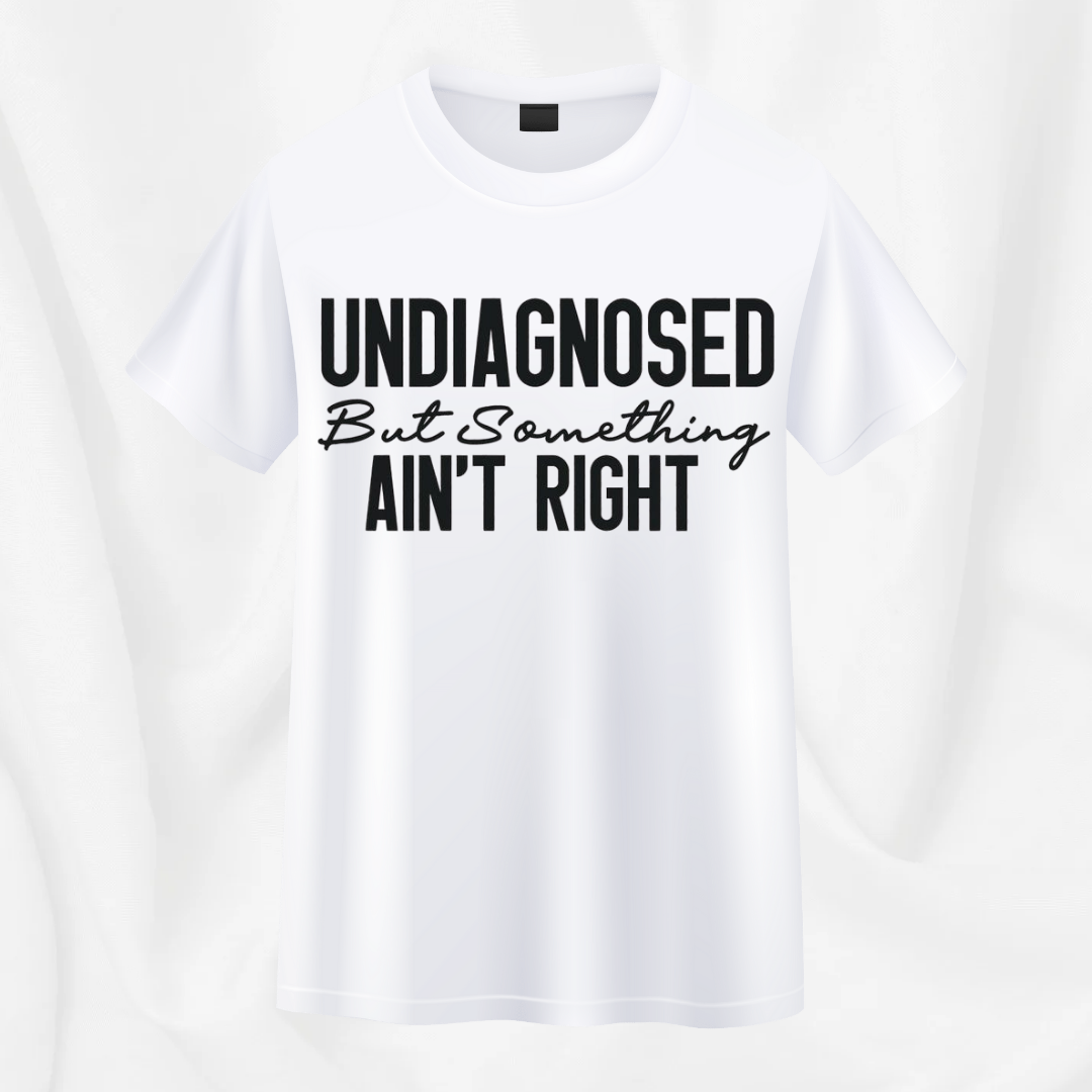 Undiagnosed But...