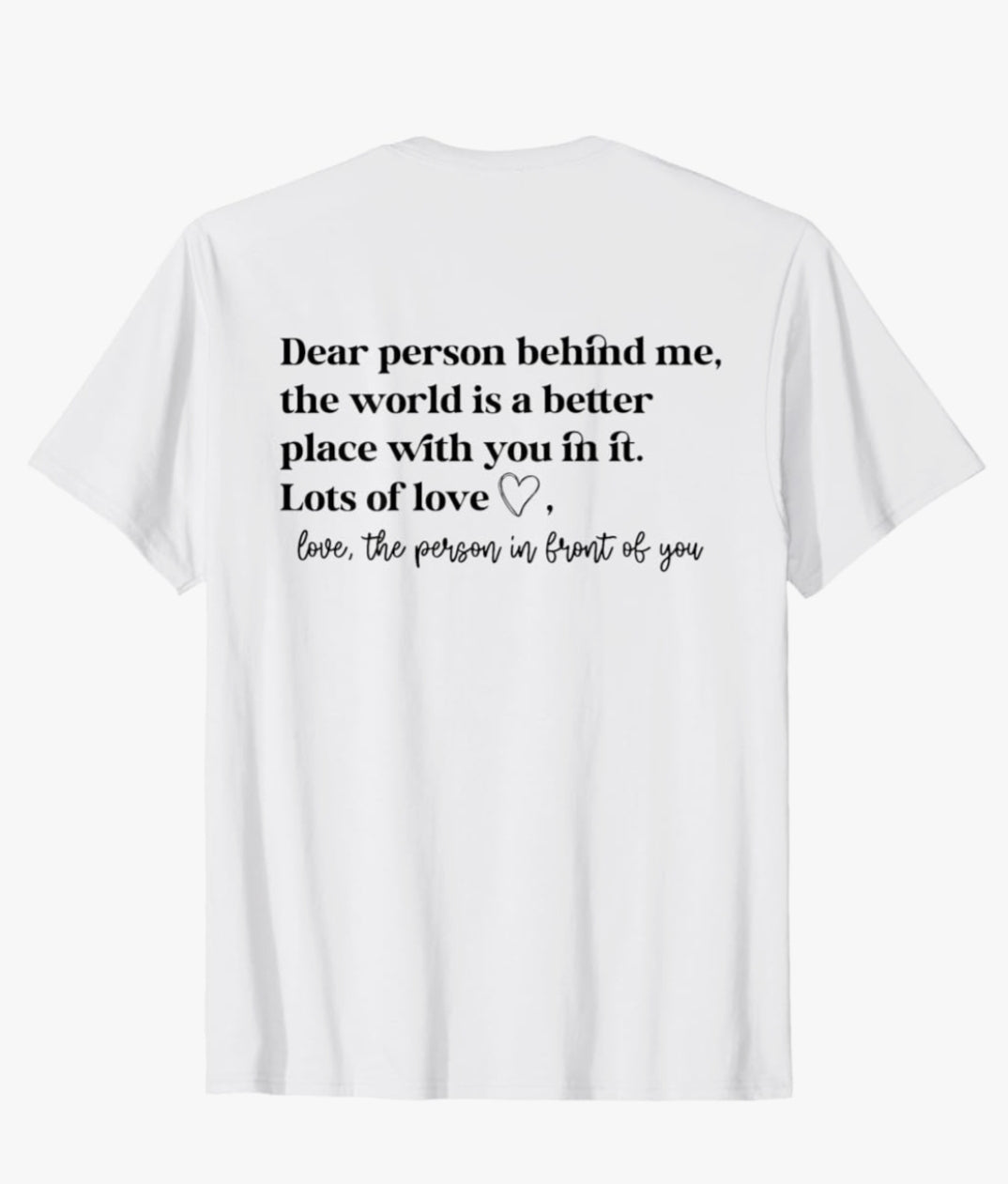 Dear Person Behind Me Tshirt