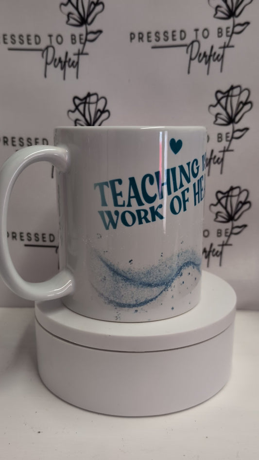 Teaching Is A Work Of Heart
